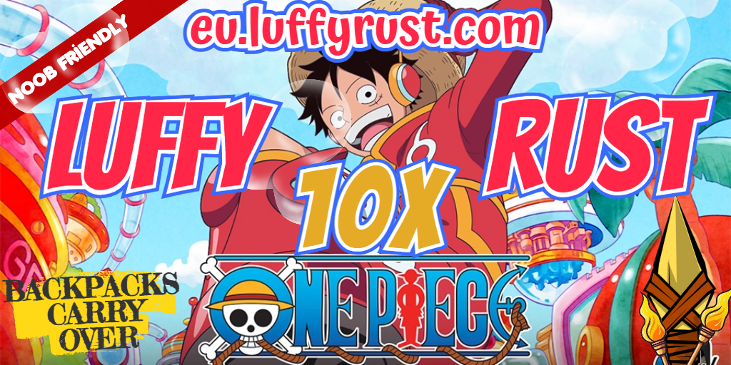 Luffy Rust London UK - 10xPvE|NoBP|Kits|Skins|Backpacks|Noob Friendly Server Image