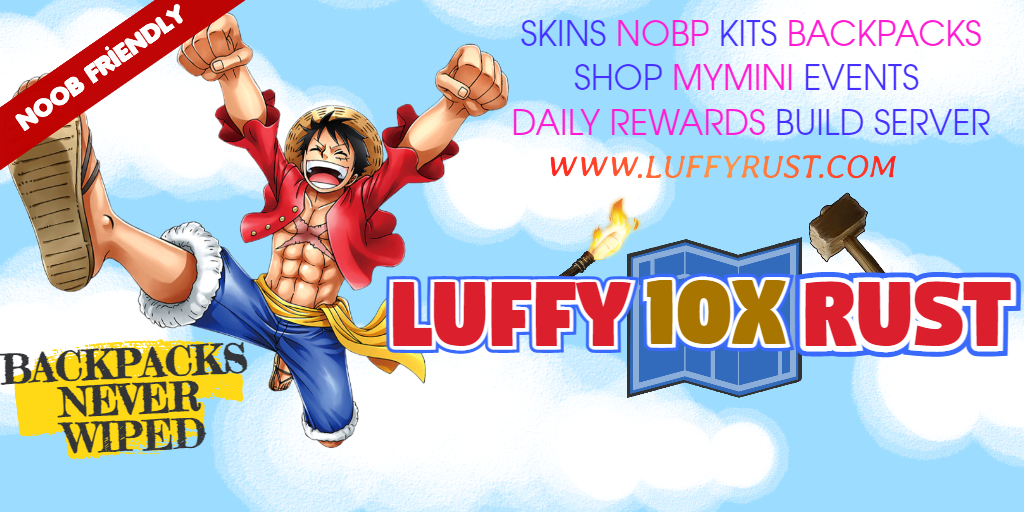 Luffy Rust Texas USA - 10xPvE|NoBP|Kits|Skins|Backpacks| Noob Friendly Server Image